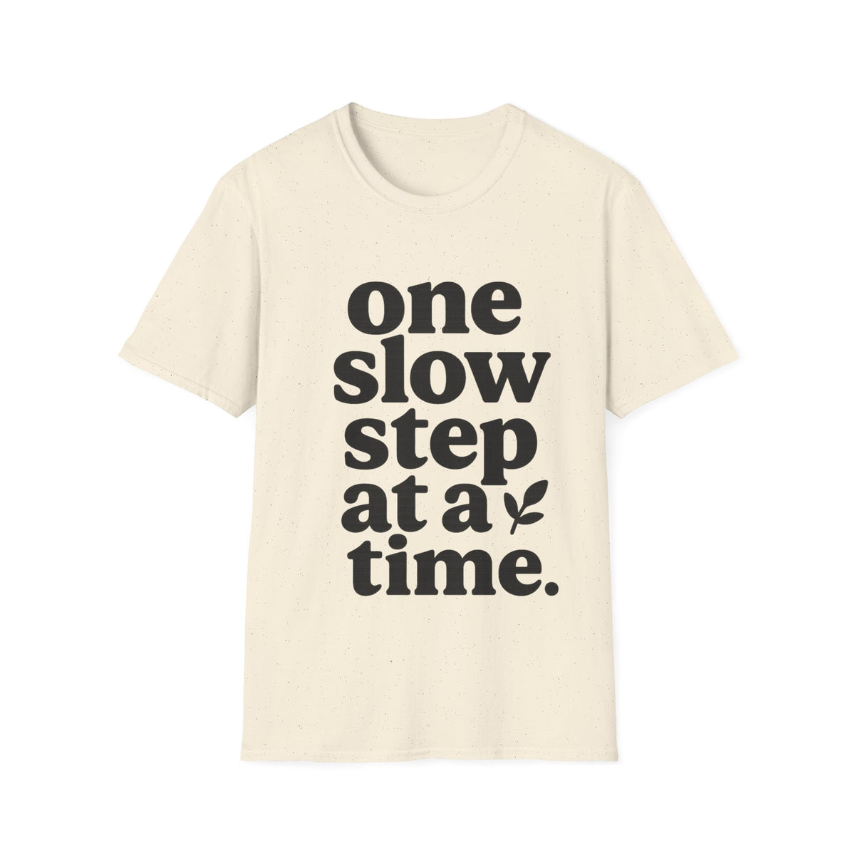 "One Slow Step At A Time" Minimalist Quote Tee - Aesthetic Mental Wellness Slogan White T-Shirt - Trending Now - September 2026