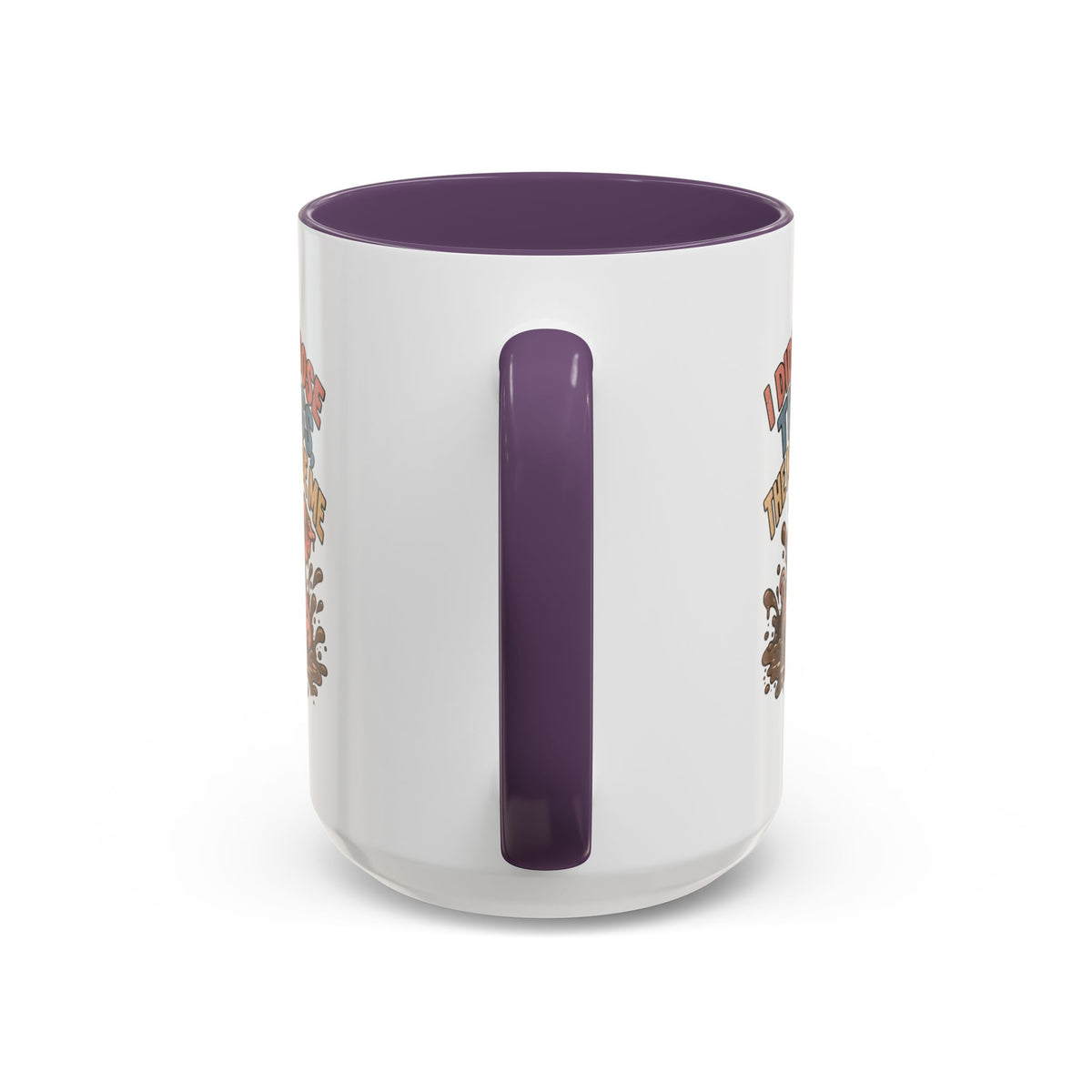 Funny And Witty "I Don't Choose The Mess" Accent Coffee Mug (11, 15oz)