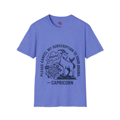 Capricorn Zodiac Tee — "Cancel My Subscription to Your Drama" Horoscope Shirt