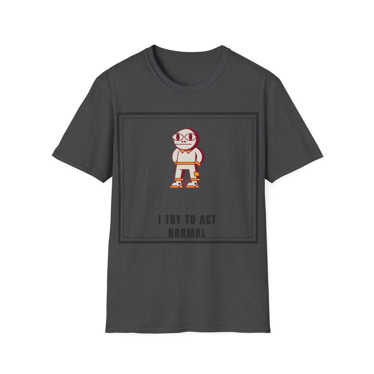 I Try To Act Normal T-Shirt — Cute Quirky Cartoon Character Graphic Tee - Trending Now - September 2026