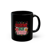 Modern Day Christmas Festive But Tired Christmas Mug — Funny Holiday Coffee Cup