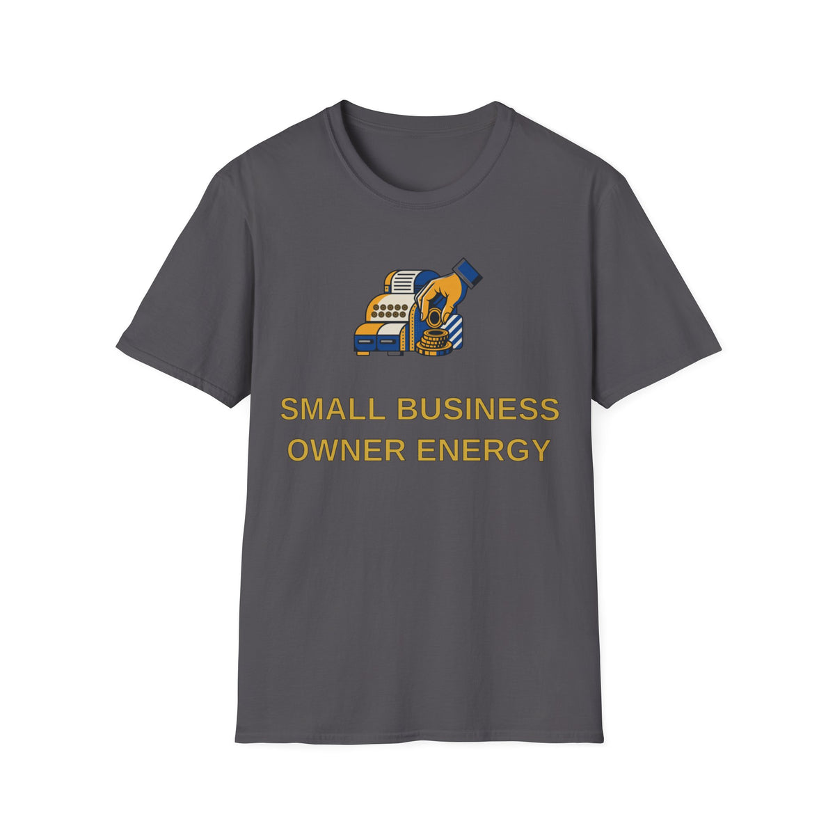 Small Business Owner Energy T-Shirt - Trending Now - August 2026