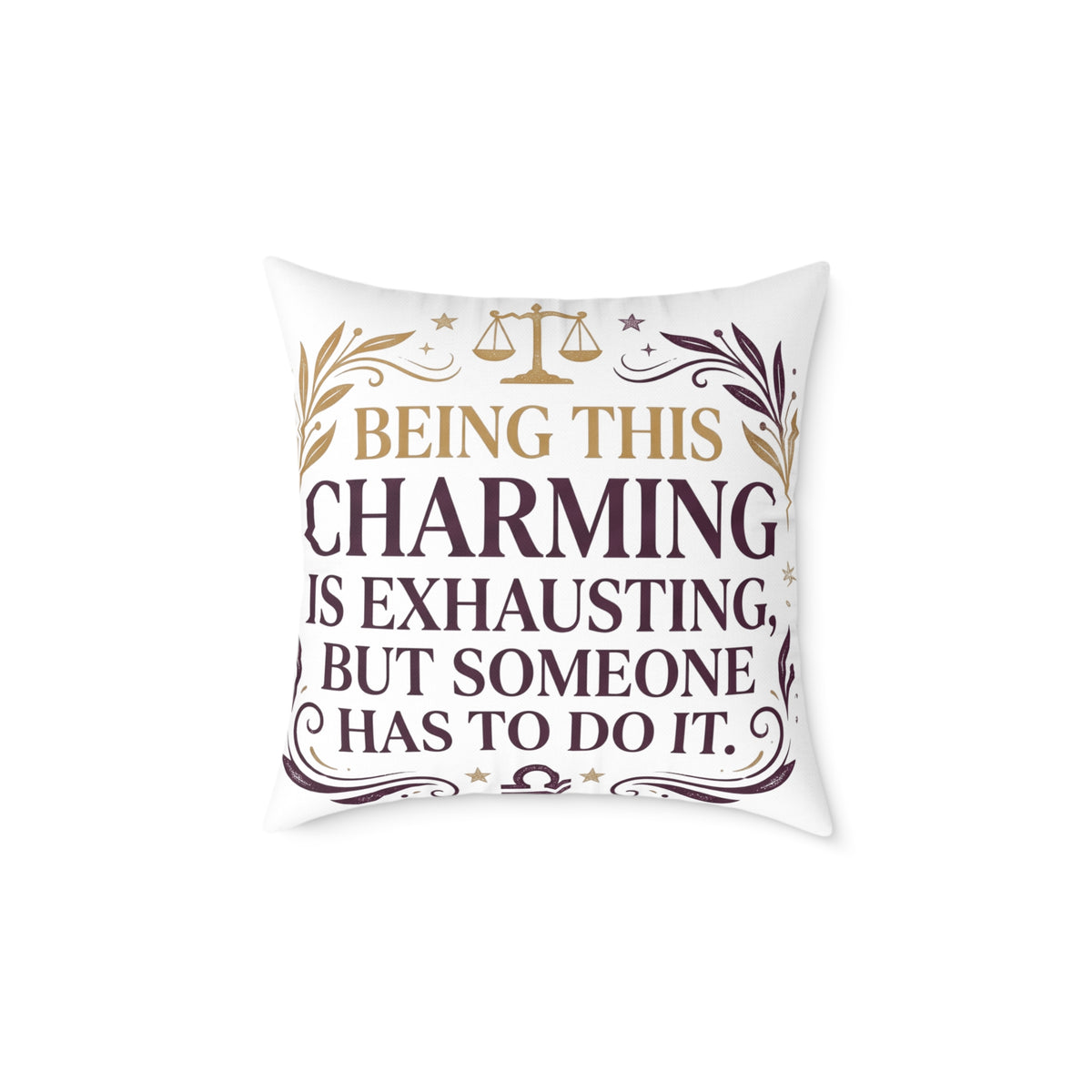 Libra Zodiac Being This Charming Is Exhausting Square Poly Canvas Pillow
