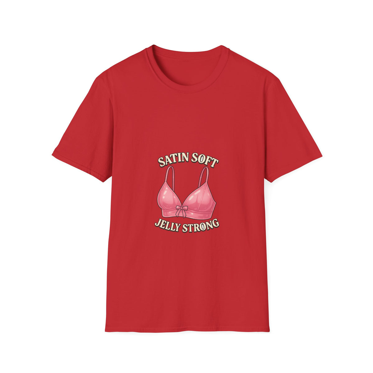 Graphic Tee — "Satin Soft Jelly Strong" Pink Bra Illustration- Trending Now - October 2026