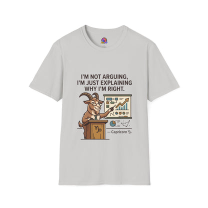 Capricorn T-Shirt "I’m Not Arguing, I’m Just Explaining Why I’m Right"