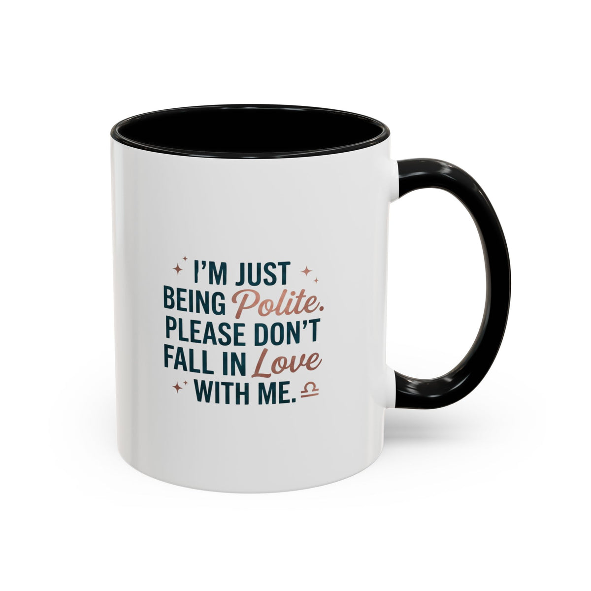 Libra Zodiac I'm Just Being Polite Coffee Mug — Funny Romantic Humor Accent Mug
