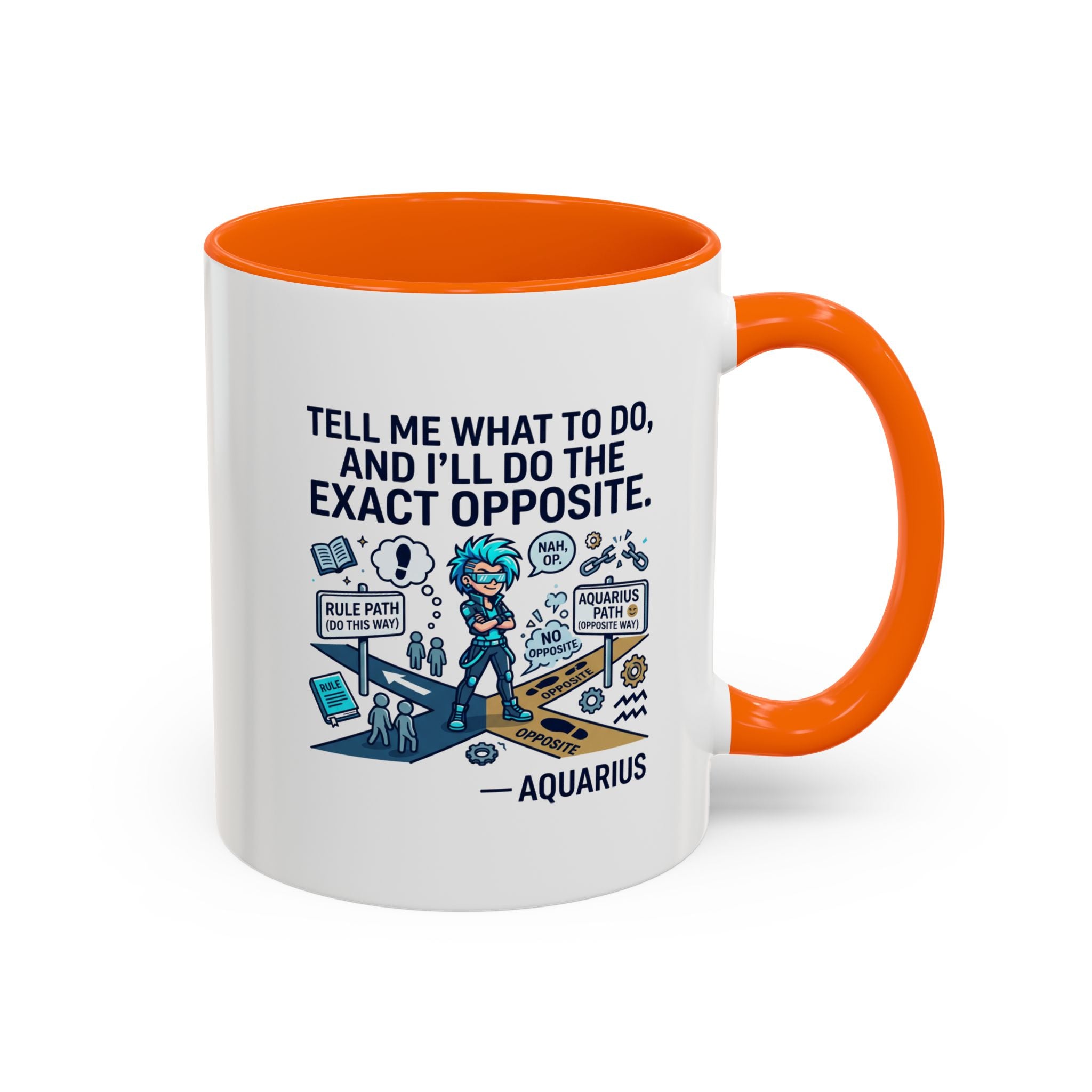 Aquarius Coffee Mug — "Tell Me What To Do and I’ll Do the Exact Opposite" Astrology Gift