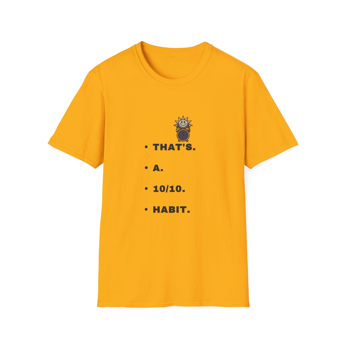 That’s a 10/10 Habit T-Shirt — Cute Sunflower Character Motivational Tee - Trending Now - September 2026