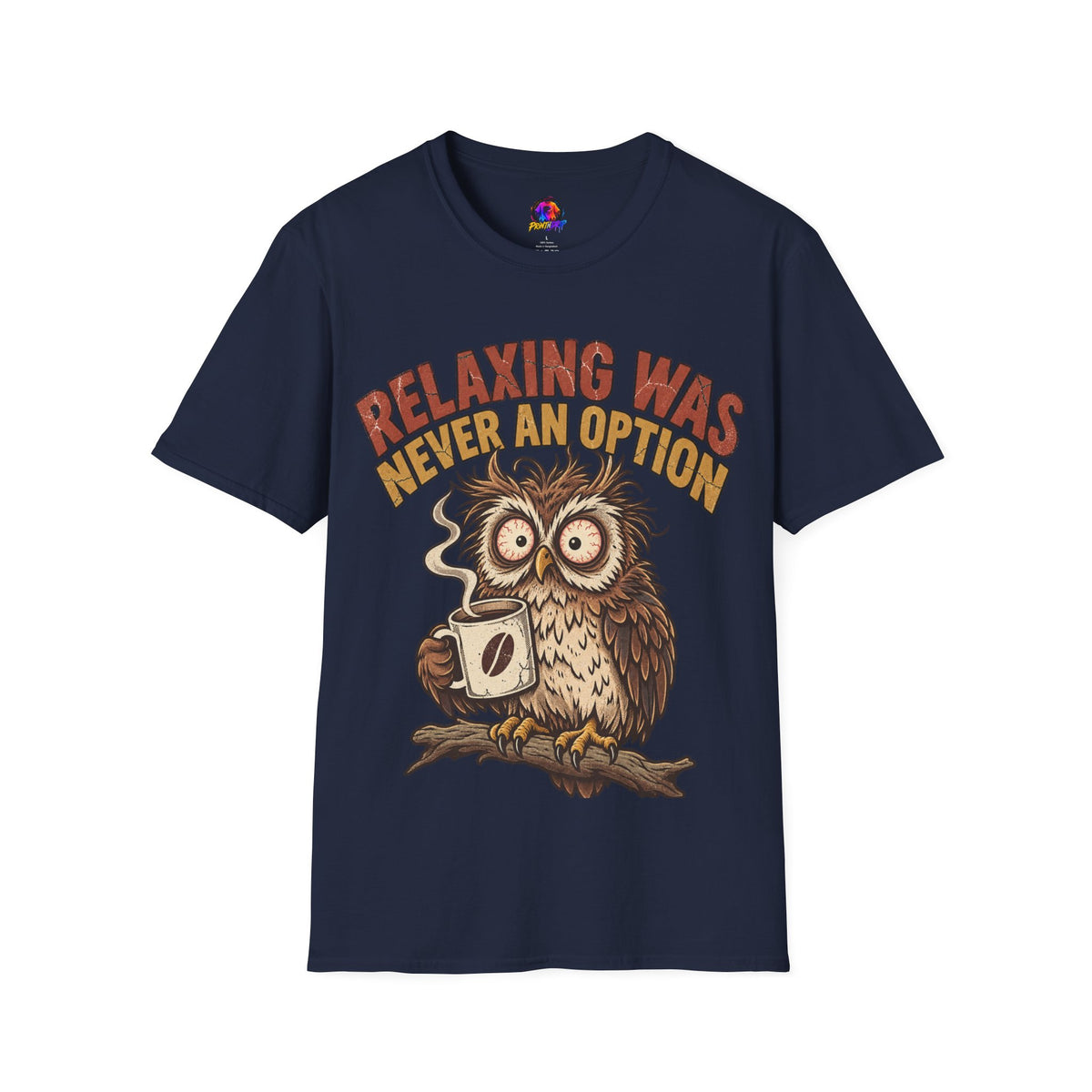Funny And Witty Relaxing Was Never An Option Owl T-Shirt