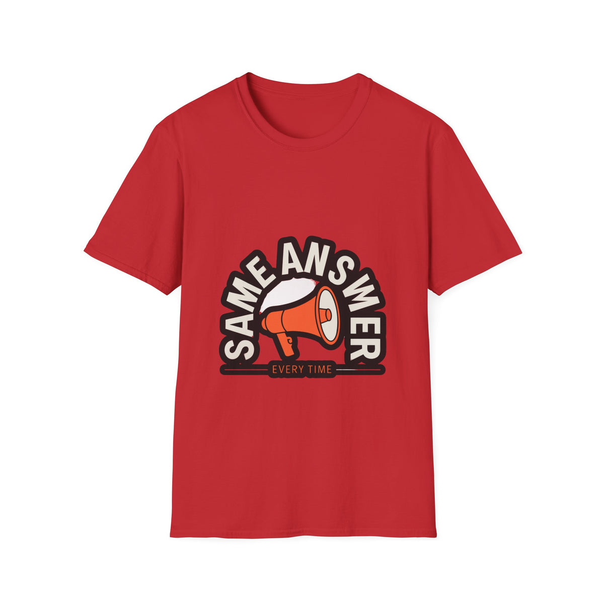 "Same Answer Every Time" Megaphone Graphic Tee - Trending Now - September 2026