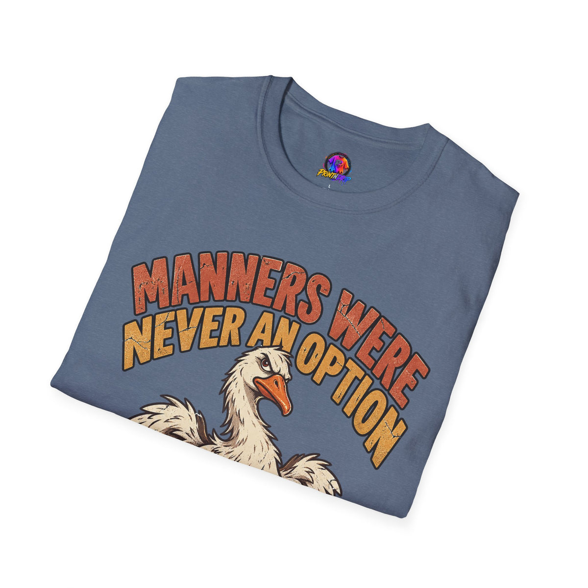 Funny And Witty “Manners Were Never An Option” Goose Graphic T-Shirt