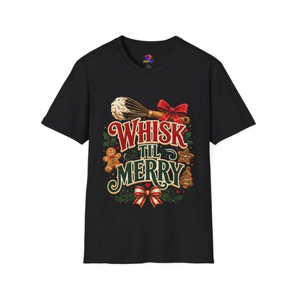 Christmas Baking T-Shirt — "Whisk 'Til Merry" Holiday Tee