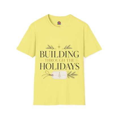 Holiday T-Shirt — "Building Through the Holidays" Christmas Graphic Tee