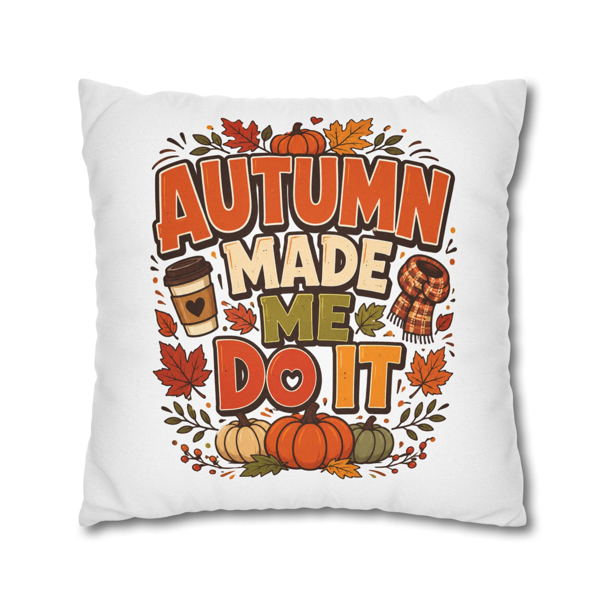 Thanksgiving Autumn Made Me Do It Throw Pillow