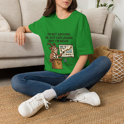 Capricorn T-Shirt "I’m Not Arguing, I’m Just Explaining Why I’m Right"