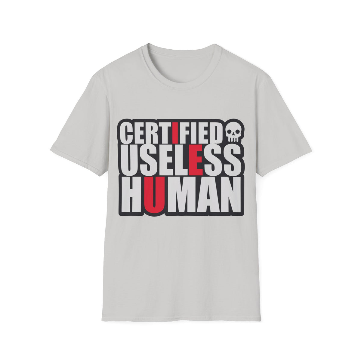 Certified Useless Human T-Shirt — Funny Sarcastic Graphic Tee - Trending Now - August 2026