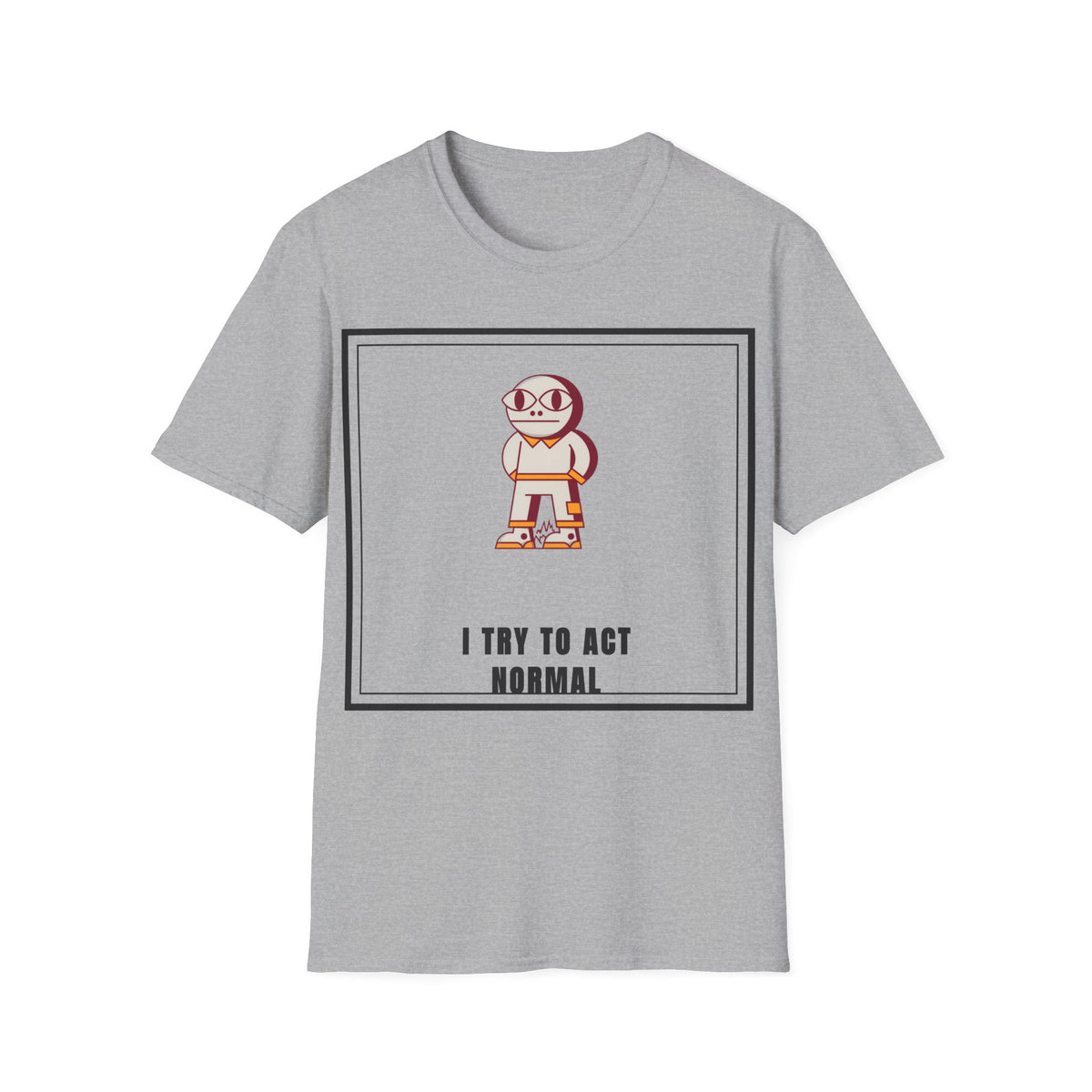 I Try To Act Normal T-Shirt — Cute Quirky Cartoon Character Graphic Tee - Trending Now - September 2026