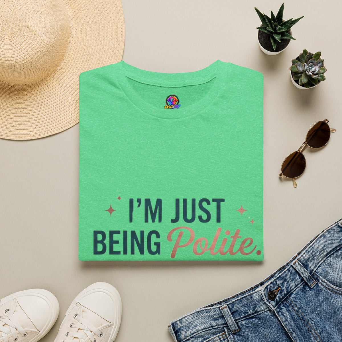 Polite Slogan T-Shirt — “I’m Just Being Polite” Casual Graphic Tee
