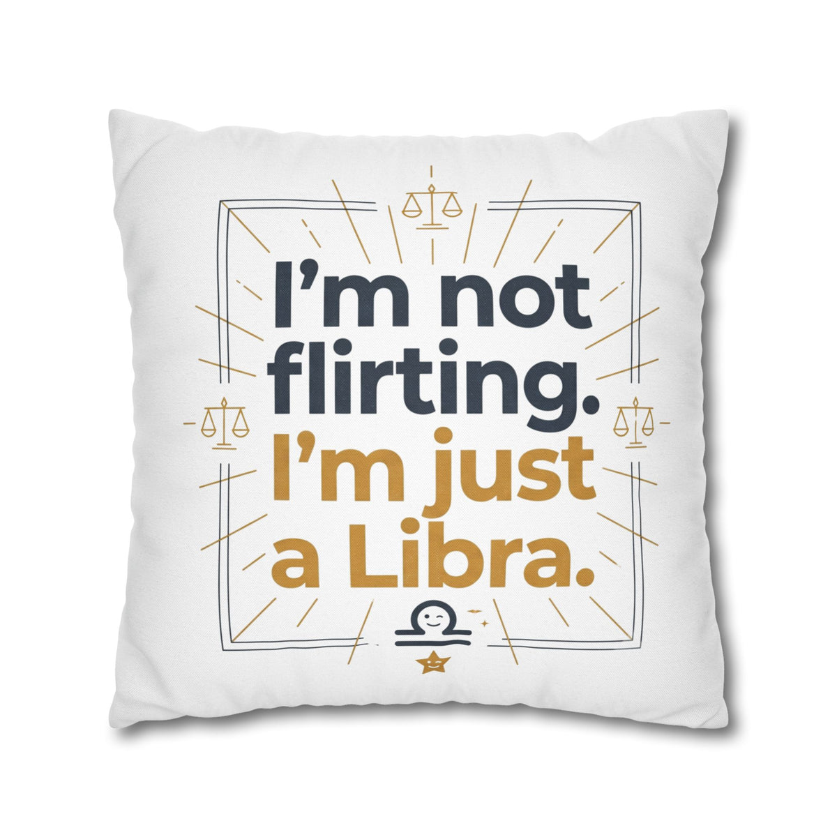 Libra Pillowcase - I Am Not Flirting, I Am Just Libra Polyester Pillowcase