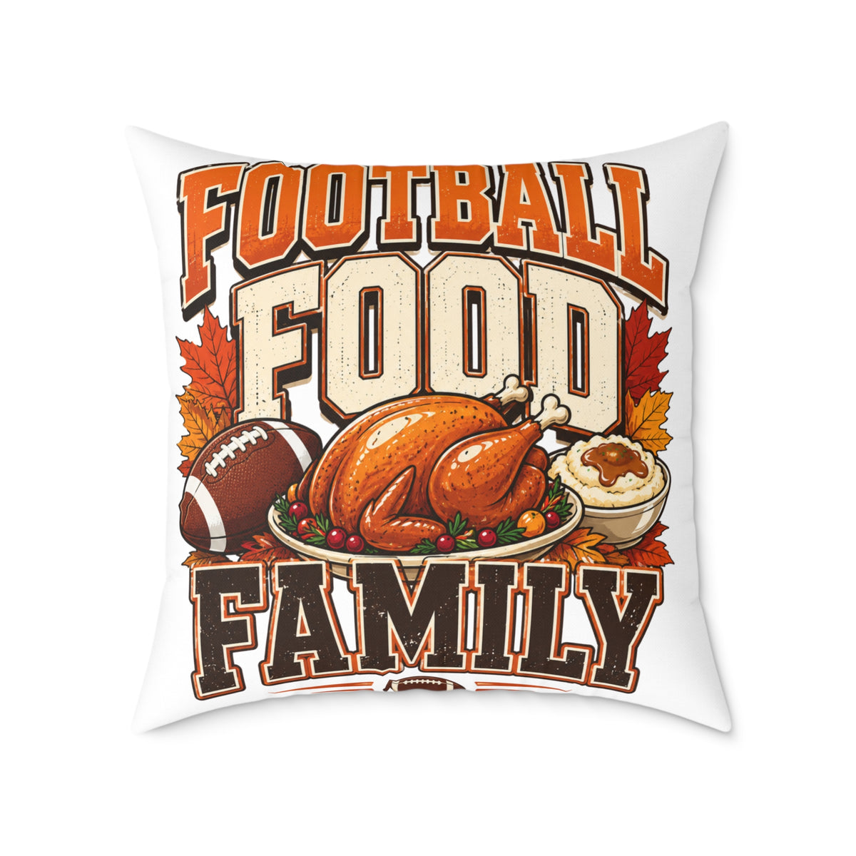 Thanksgiving Football Food Family Pillow — Game Day Thanksgiving Throw Pillow
