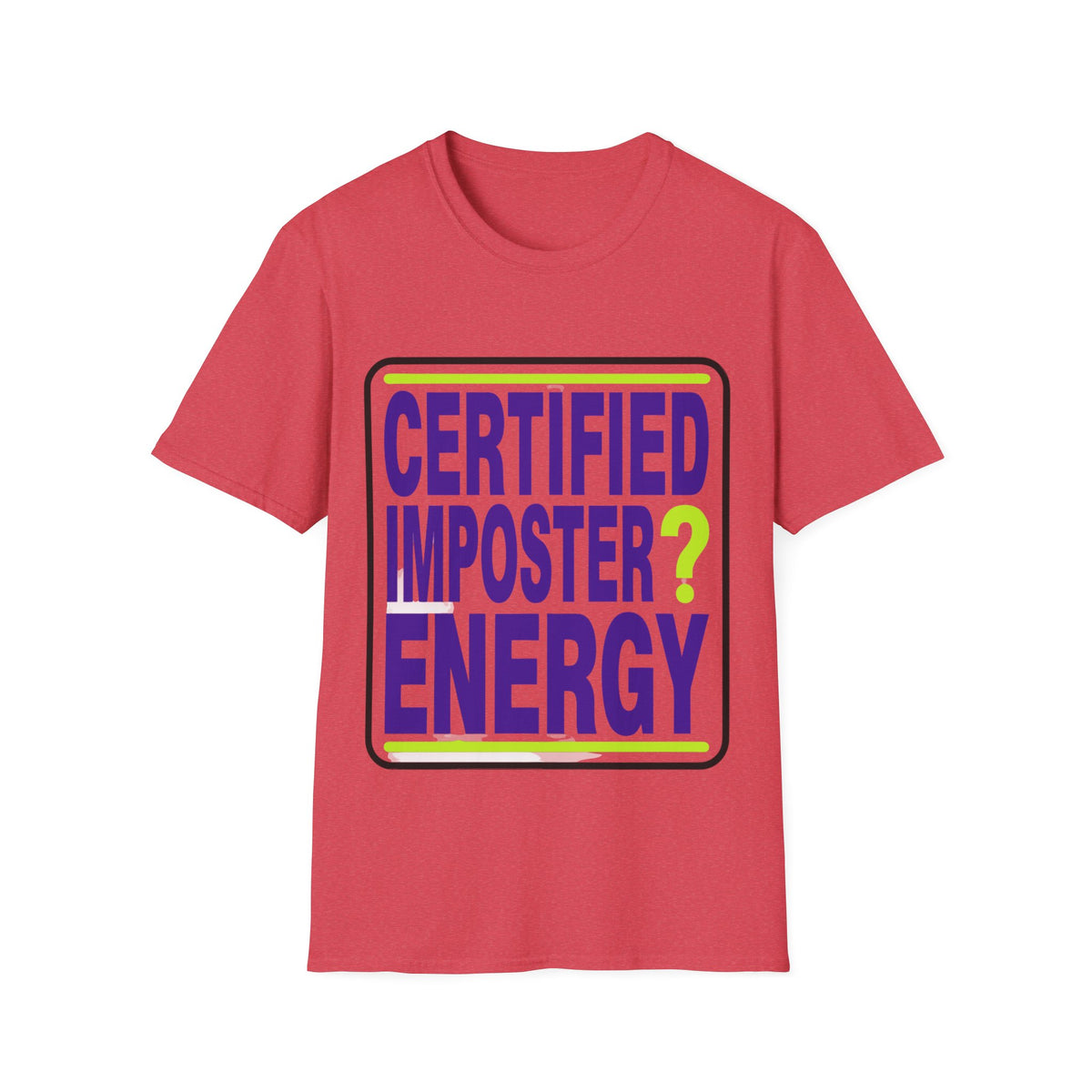 Certified Imposter Energy T-Shirt - Trending Now - August 2026