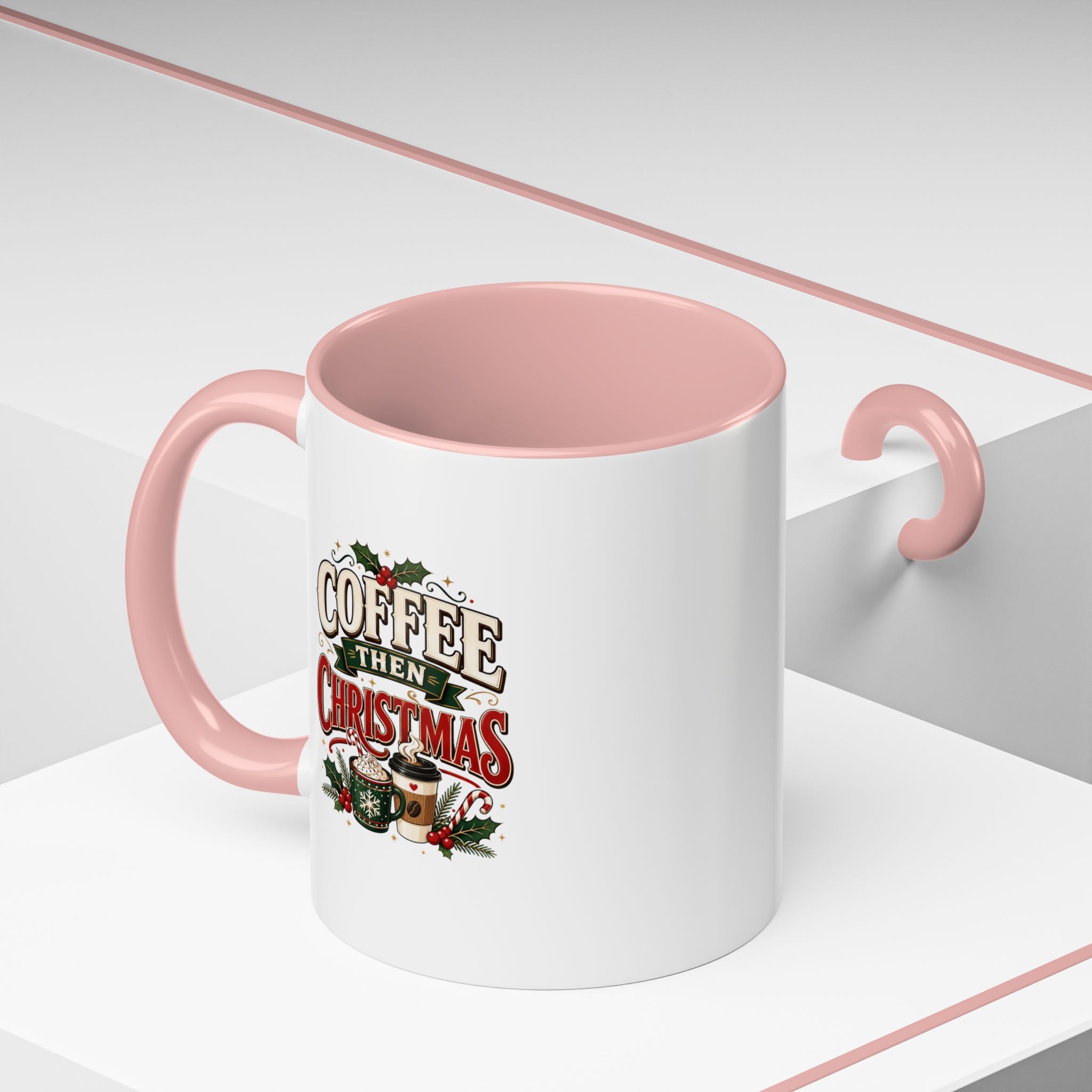 Coffee Mug - "Coffee Then Christmas" Holiday Accent Ceramic Mug