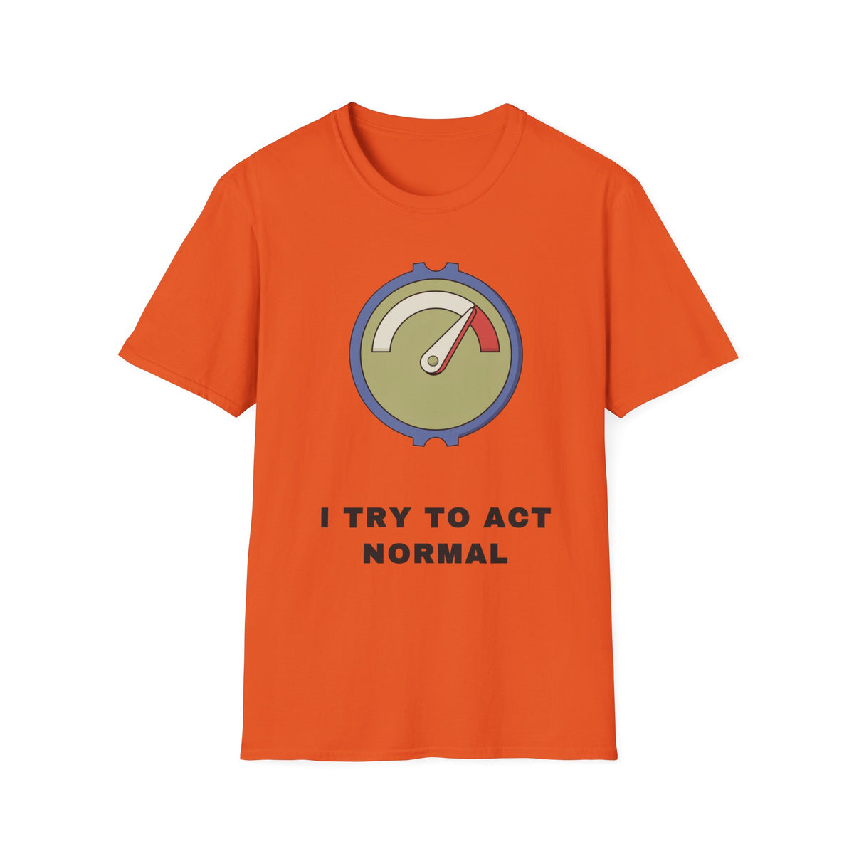 T-Shirt — 'I Try to Act Normal' Meter Graphic Tee - Trending Now - September 2026
