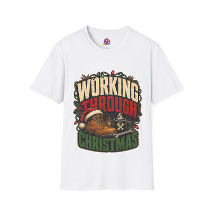 Working Through Christmas T-Shirt — Funny Holiday Nurse/Worker Gift