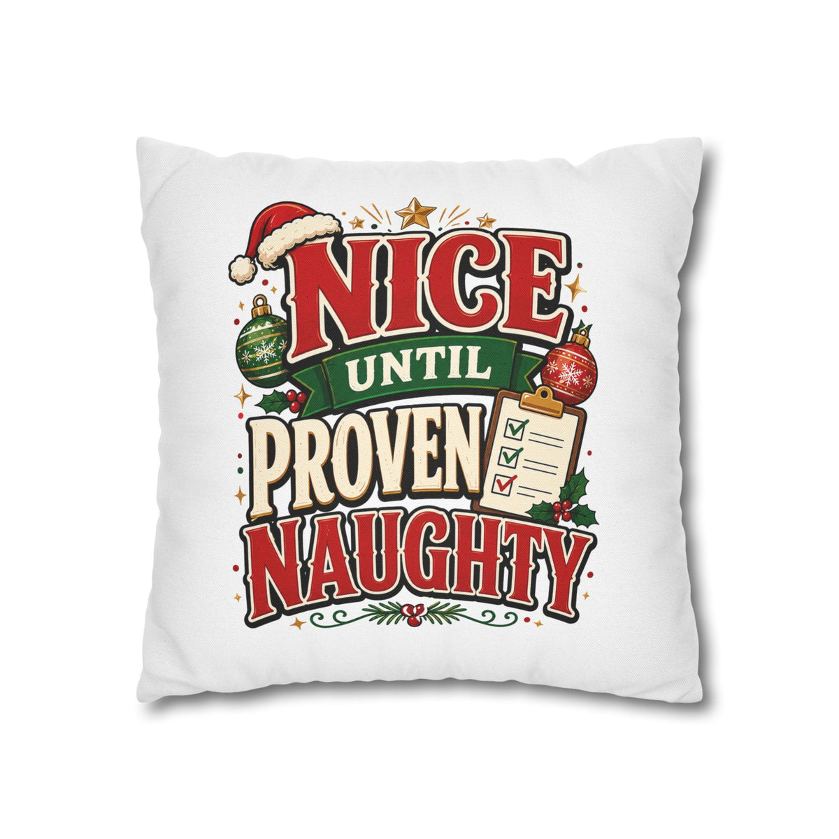 Christmas Pillowcase- "Nice Until Proven Naughty" Holiday Decorative Pillowcase