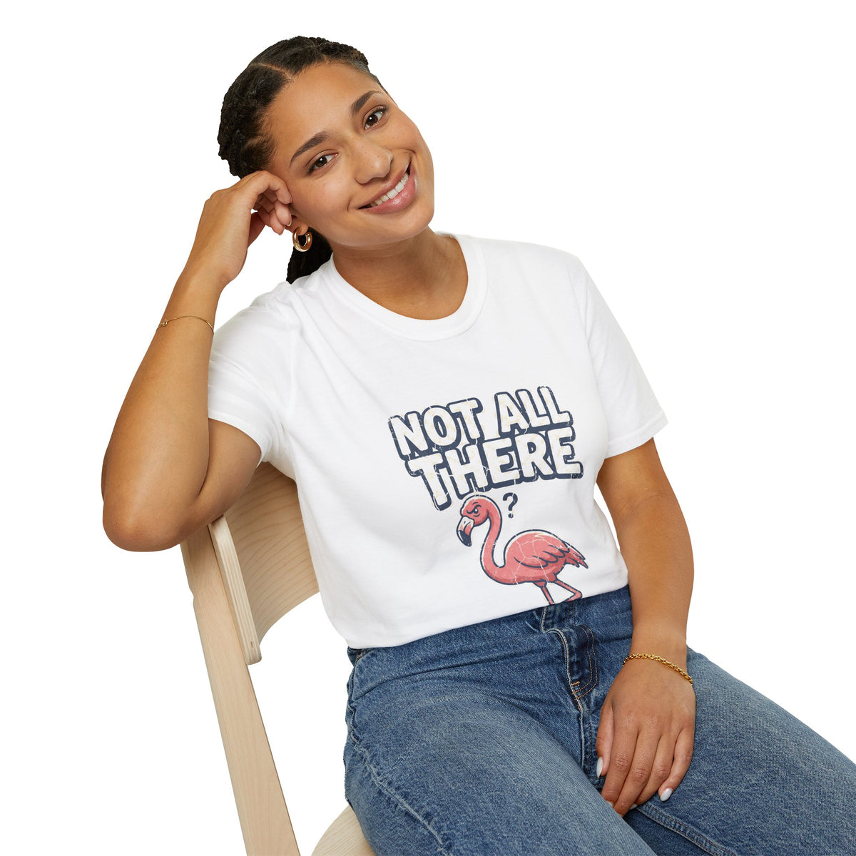 Funny And Witty Not All There Flamingo T-Shirt — Funny Quirky Graphic Tee