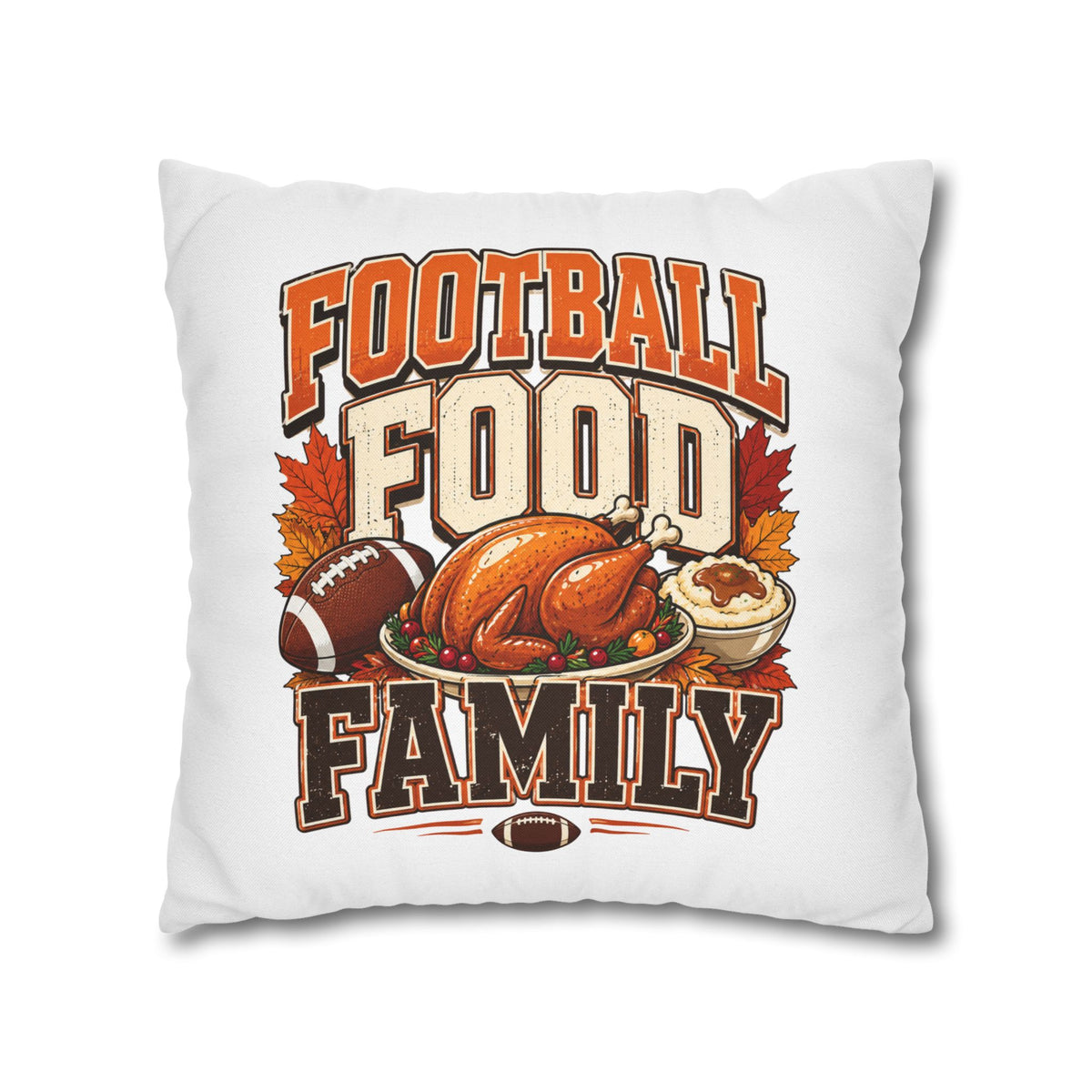 Thanksgiving Football, Food & Family Throw Pillowcase — Thanksgiving Game Day Decoration