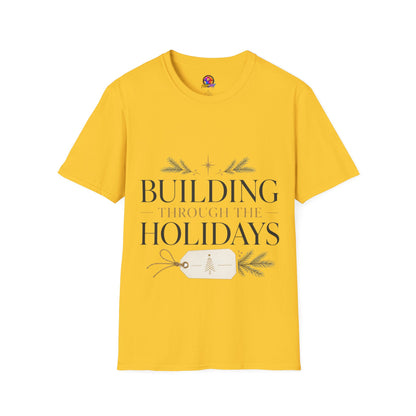Holiday T-Shirt — "Building Through the Holidays" Christmas Graphic Tee