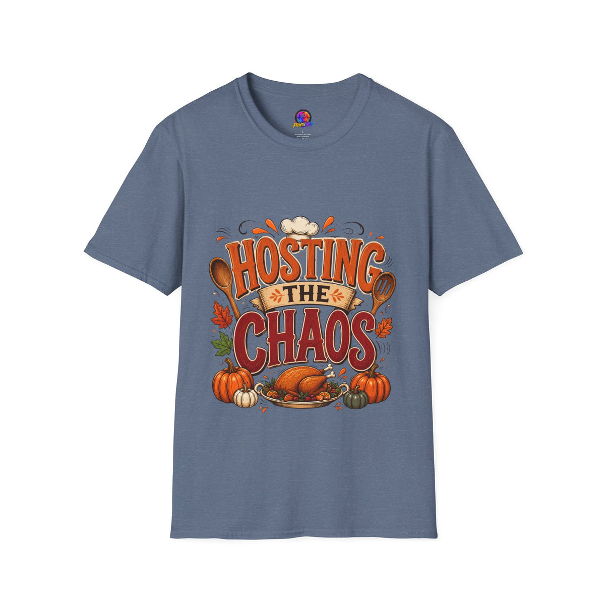 Thanksgiving T-Shirt Hosting the Chaos T-Shirt — Funny Thanksgiving Cooking Shirt for Hosts