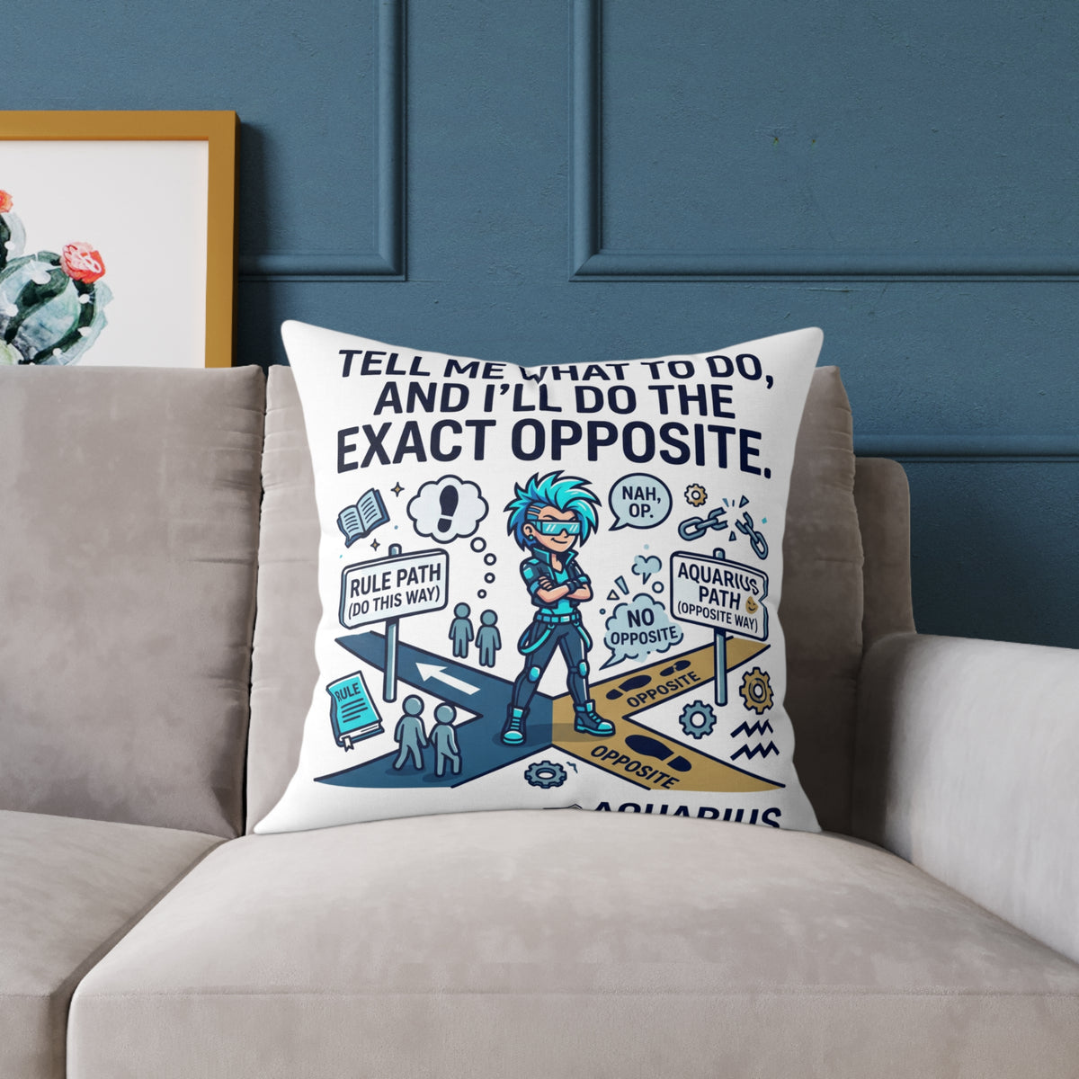 Aquarius Zodiac Pillow Tell Me What To Do And I'll Do The Exact Opposite Square Poly Canvas Pillow