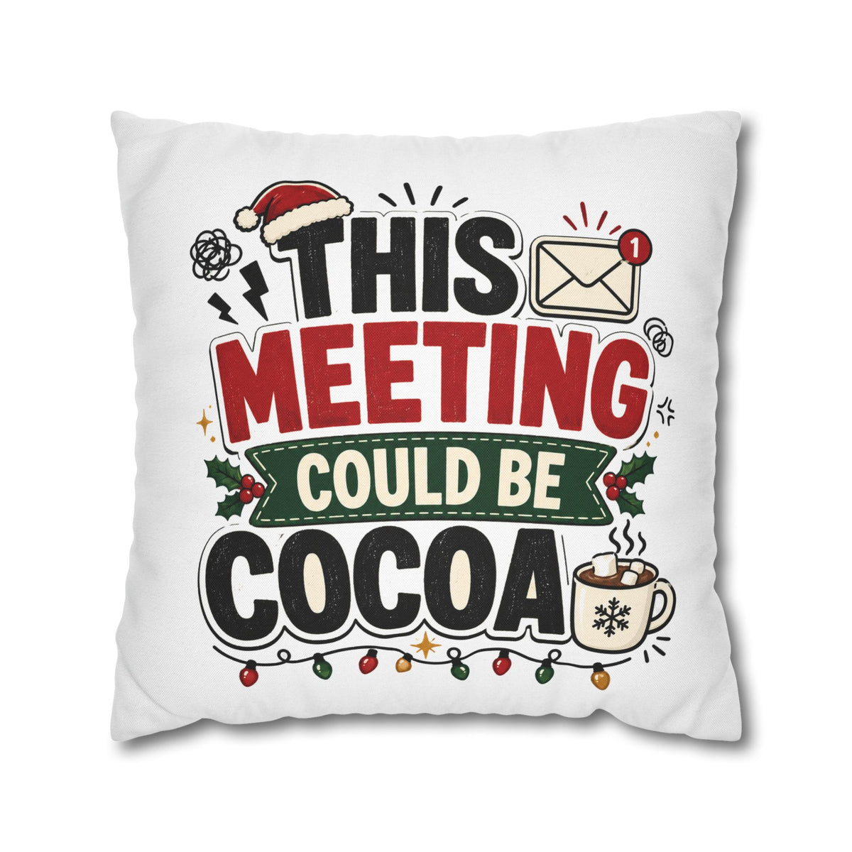 Holiday Throw Pillowcase - Modern Day Christmas "This Meeting Could Be Cocoa" Funny Christmas Office Pillow