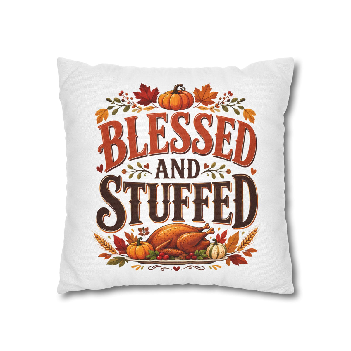 Thanksgiving Blessed and Stuffed Fall Pillowcase — Thanksgiving Pumpkin Decorative Throw Pillow