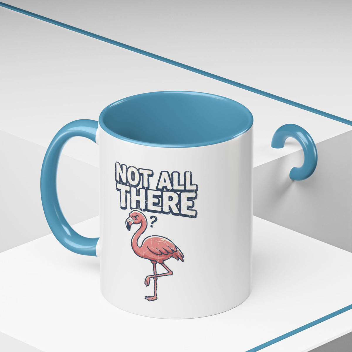 Funny And Witty "Not All There" Accent Coffee Mug (11, 15oz)