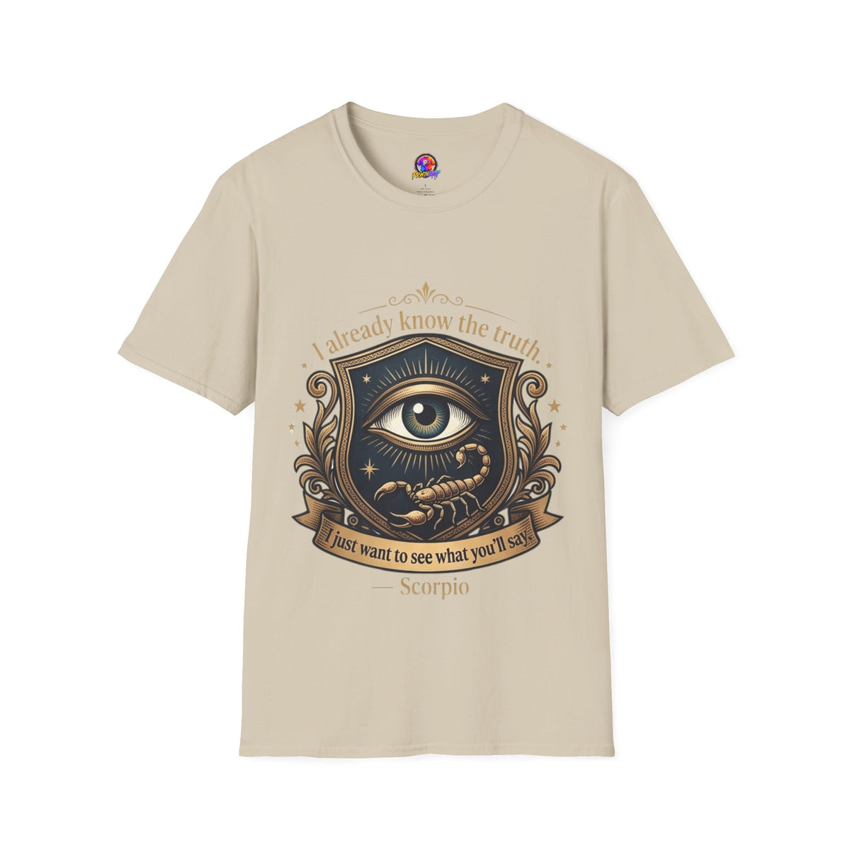 I Already Know the Truth Scorpio T-Shirt — Mystical Third Eye Zodiac Tee