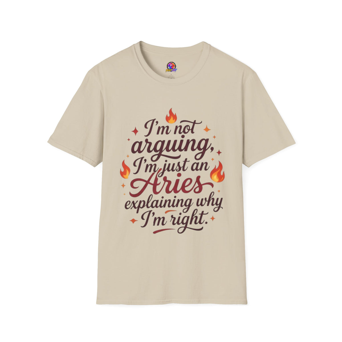 Aries Zodiac Tee — “I’m Not Arguing, I’m Just an Aries Explaining Why I’m Right”