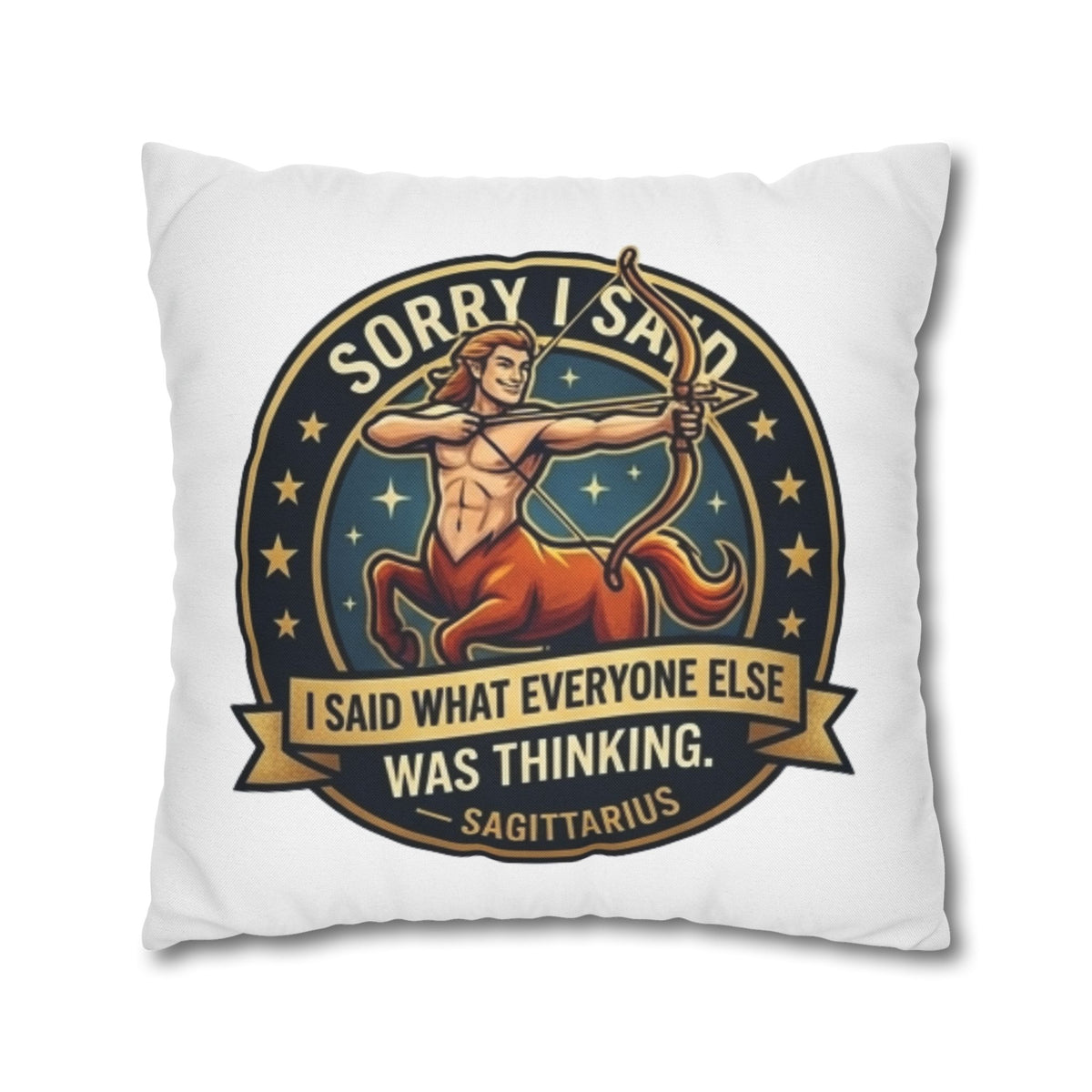 Sagittarius Throw Pillowcase— “Sorry I Said It” Zodiac Archer Decorative Pillowcase