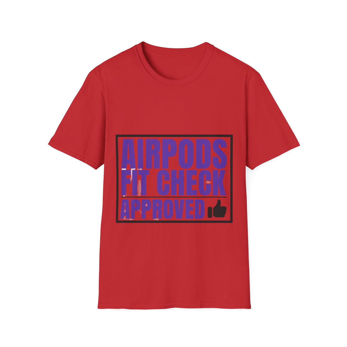 Airpods Fit Check Approved Funny Tee - Trendy Tech Slogan Graphic T-Shirt - Trending Now - September 2026