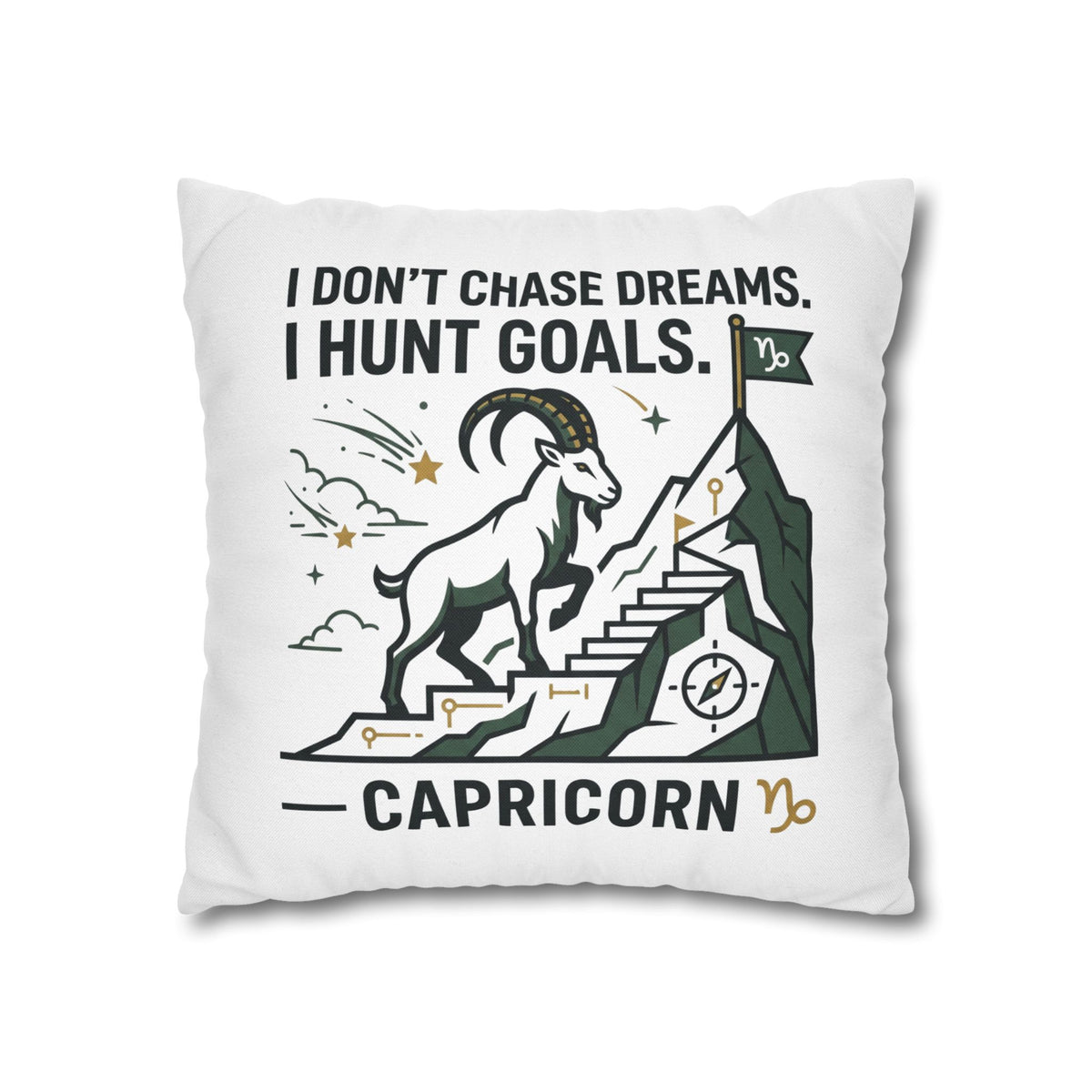 Capricorn Goal-Getter Pillowcase — "I Don't Chase Dreams, I Hunt Goals" Zodiac Decor