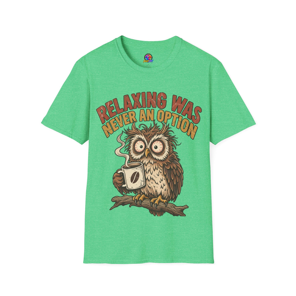 Funny And Witty Relaxing Was Never An Option Owl T-Shirt
