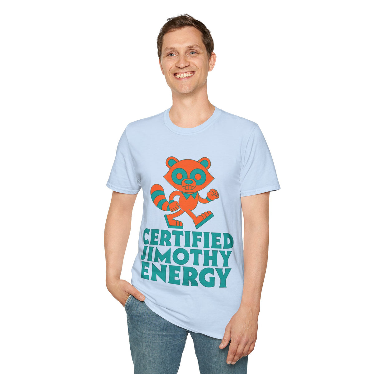T-Shirt — Certified Jimothy Energy Cute Raccoon Graphic Tee - Trending Now - August 2026