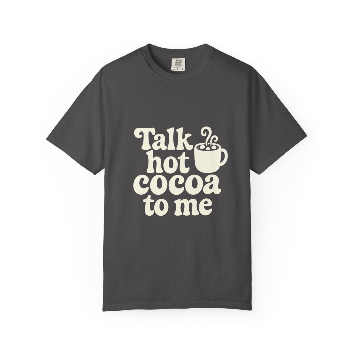 Talk Hot Cocoa To Me Tee - Funny Winter Mug Graphic T-Shirt - Trending Now - October 2026