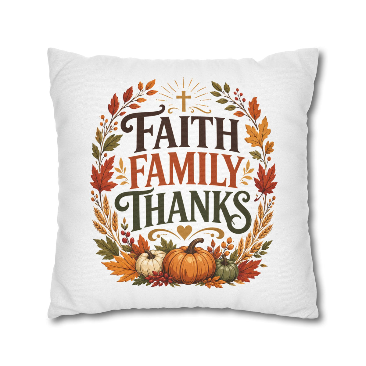 Thanksgiving Faith Family Thanks Fall Pillowcase — Thanksgiving Autumn Decorative Throw Pillow