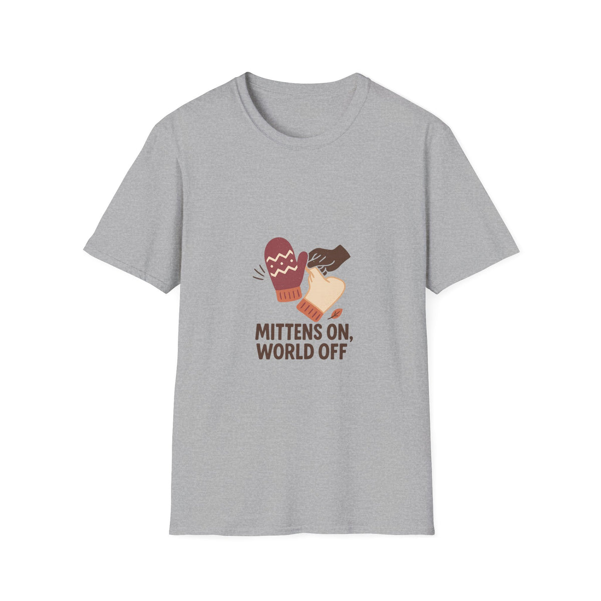 Mittens On, World Off T-Shirt — Cozy Winter Graphic Tee - Trending Now - October 2026