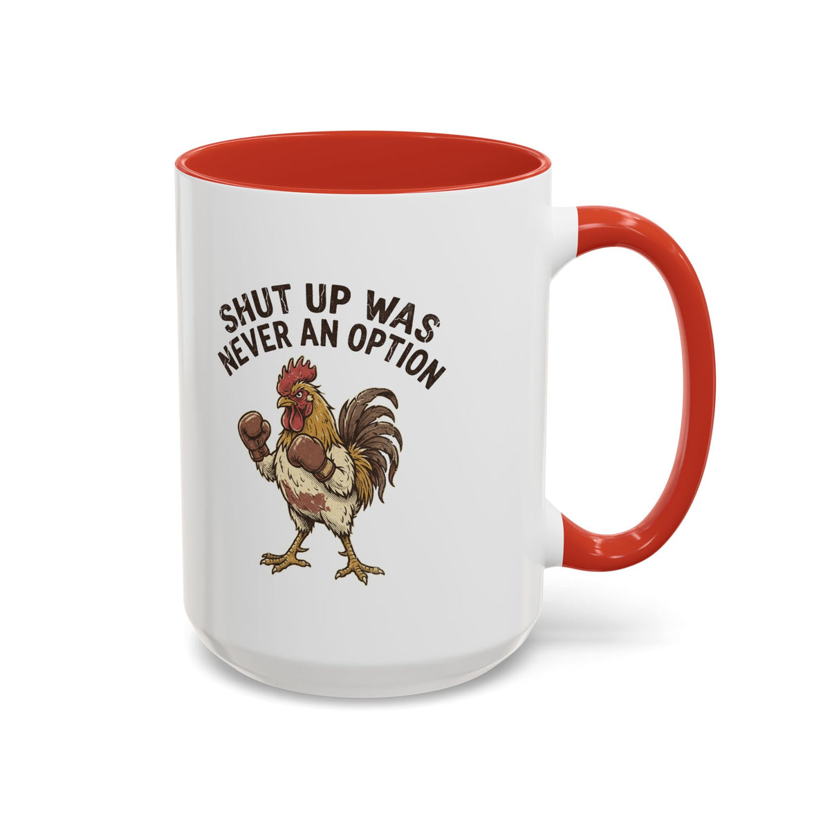 "Shut Up Was Never An Option" Funny And Witty Accent Coffee Mug (11, 15oz)