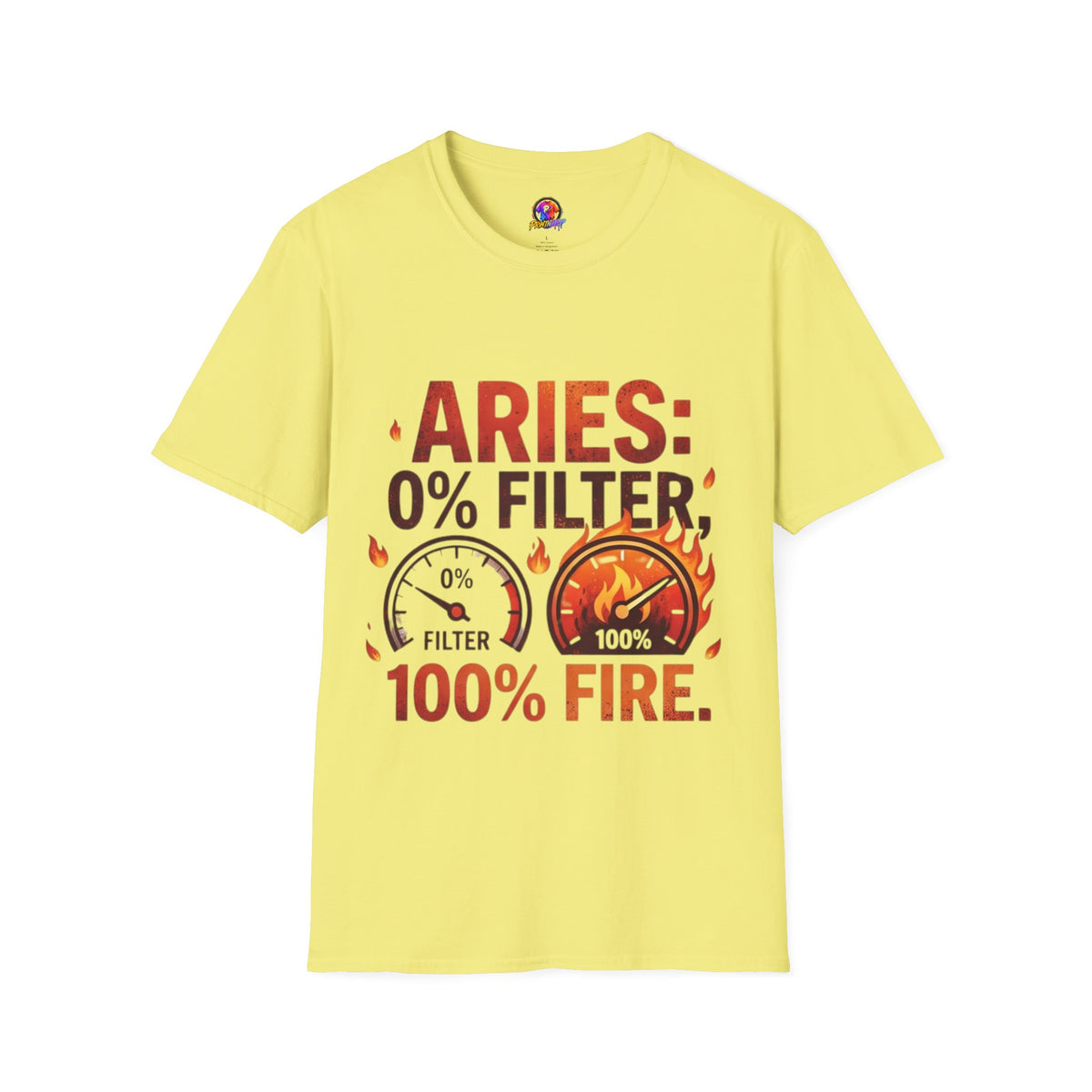 Aries T-Shirt — "Aries: 0% Filter, 100% Fire" Bold Zodiac Tee