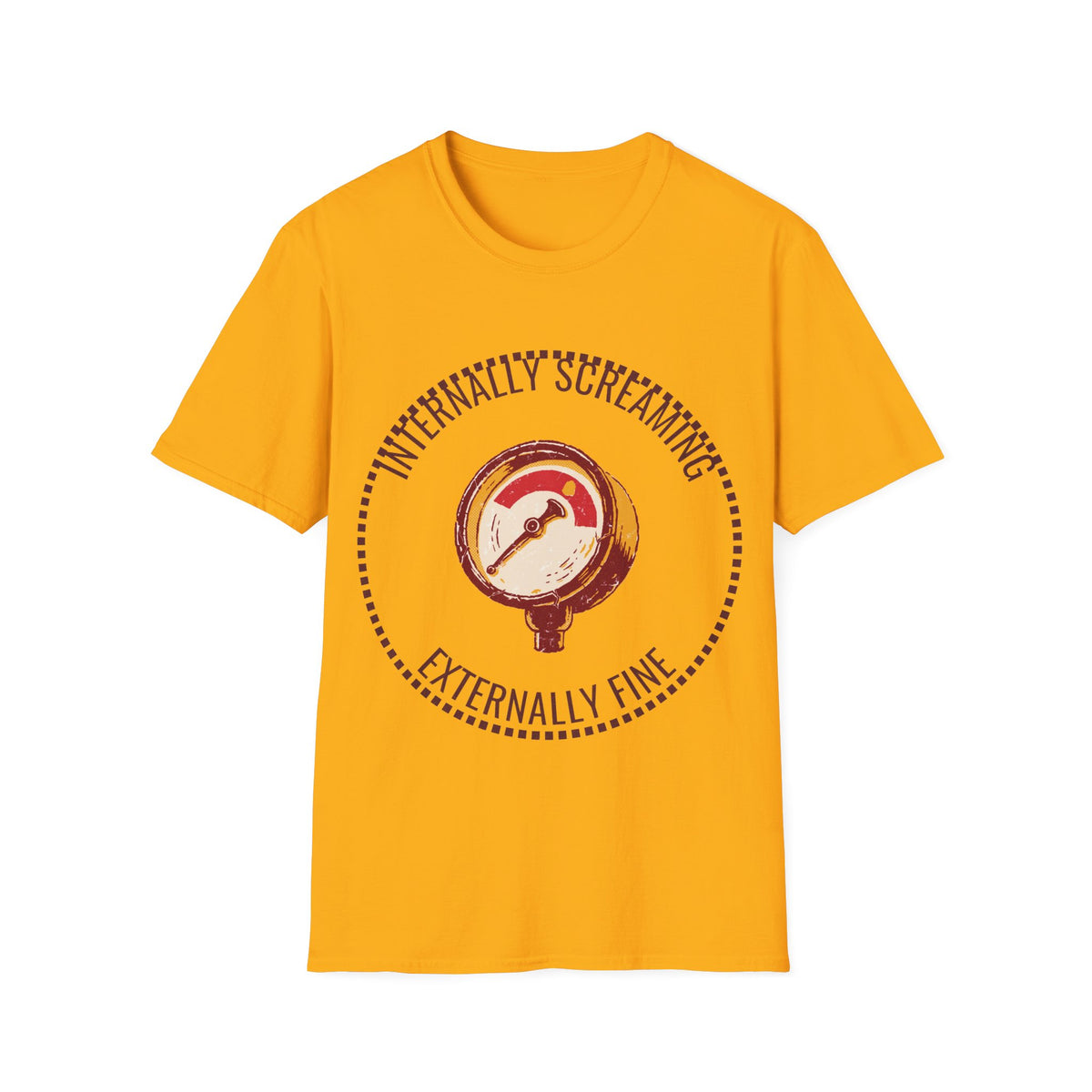 "Internally Screaming Externally Fine" Pressure Gauge Tee - Funny Relatable Stress White T-Shirt - Trending Now - September 2026
